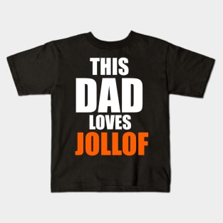 Father's Day This Dad Loves Jollof Funny Food Lovers Gift Kids T-Shirt